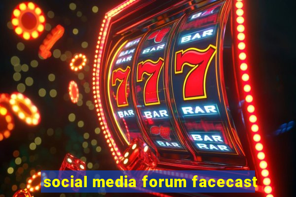 social media forum facecast